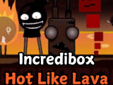 Incredibox Hot like Lava