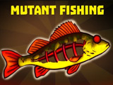 Mutant Fishing